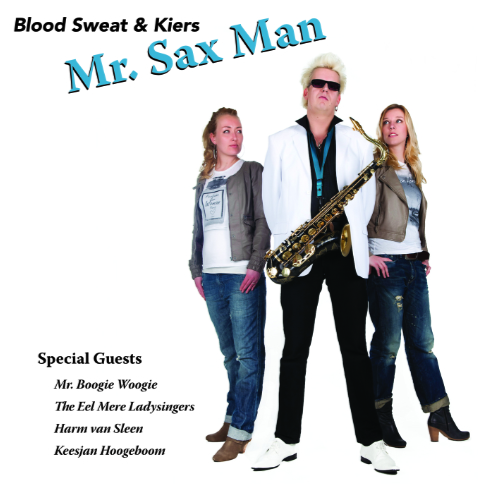 Blood Sweat & Kiers - Mr. Sax Man